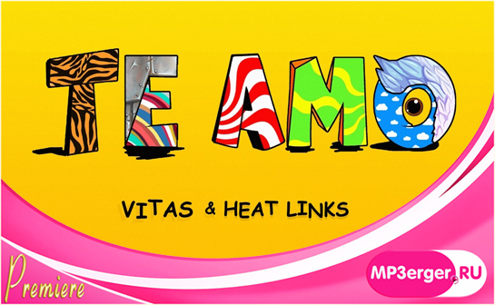 Скачать Vitas, Heat Links - Te Amo (NEW 2019) Mp3 Песню Бесплатно.