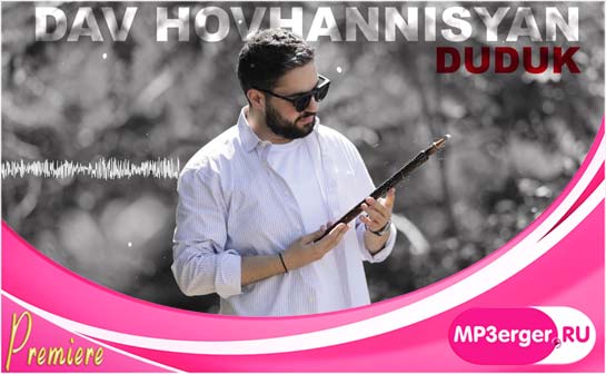 Скачать David Hovhannisyan - Duduk Mix (2020) Mp3 Песню Бесплатно.